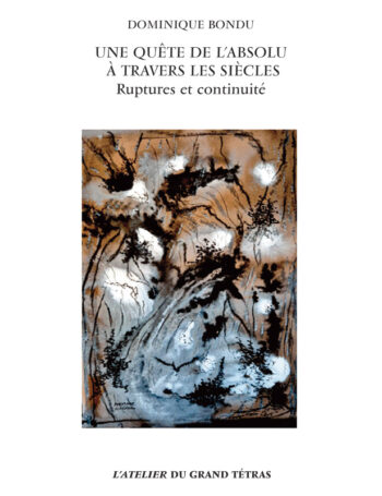 Une quête de l'absolu à travers les siècles