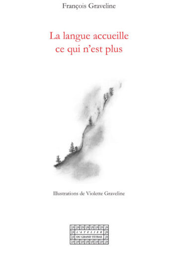 La langue accueille  ce qui n’est plus