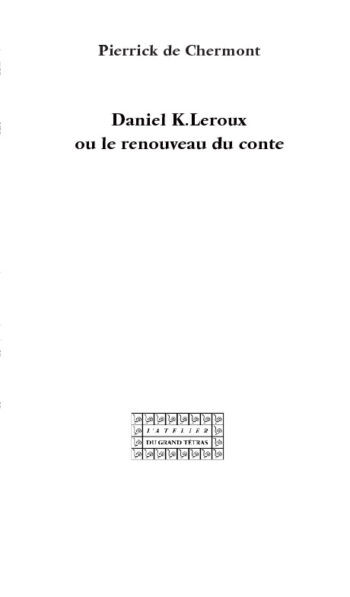 Daniel K.Leroux ou le renouveau du conte
