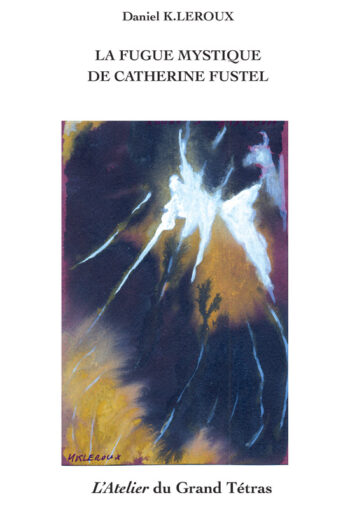 La fugue mystique de Catherine Fustel